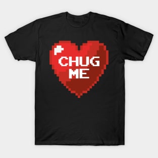 CHUG MY HEART T-Shirt